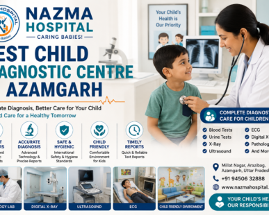 Best Child Diagnostic Centre in Azamgarh - Nazma Hospital