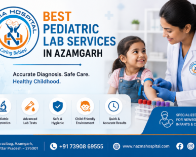 Best Pediatric Lab Services in Azamgarh at Nazma Hospital