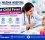 best child fever treatment in azamgarh nazma hospital.png 90x80