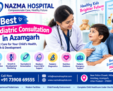 Best Pediatric Consultation in Azamgarh at Nazma Hospital